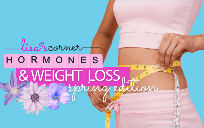 Hormones & Weight Loss – Spring Edition