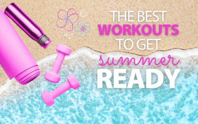 The Best Workouts to Get Summer Ready